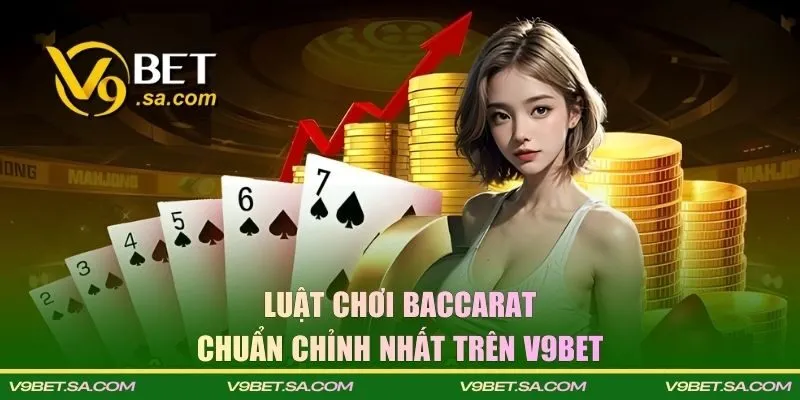 Khám phá luật chơi Baccarat V9BET